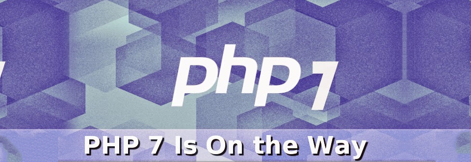 PHP 7 is on the way with very high speed