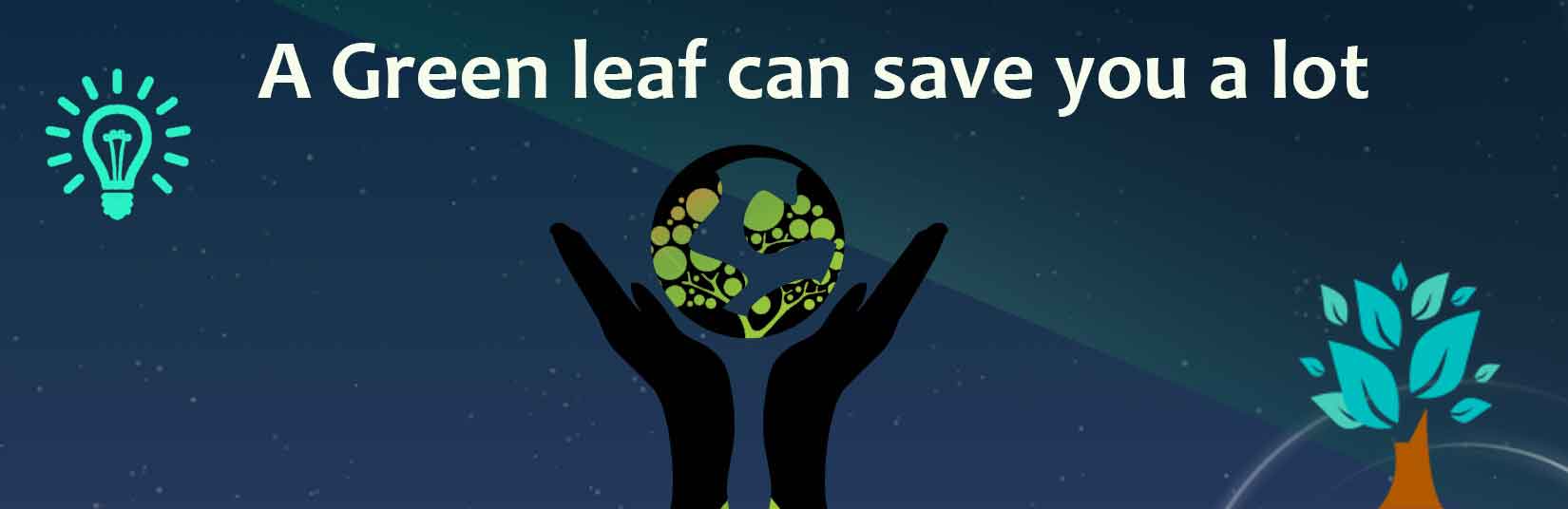 A green leaf can save you a lot