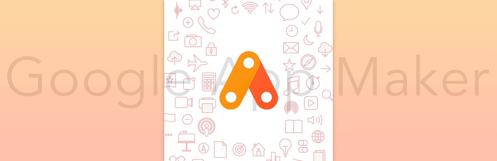 Google App Maker for Enterprise Mobile App Development
